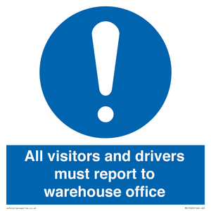 All visitors and drivers must report to warehouse office